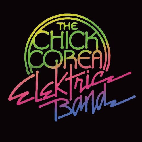 Chick Corea - Chick Corea Elektric Band (Gatefold) [2LP]