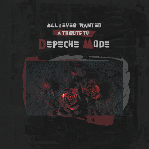 Various Artists - All I Ever Wanted: A Tribute to Depeche Mode (Various Artists)