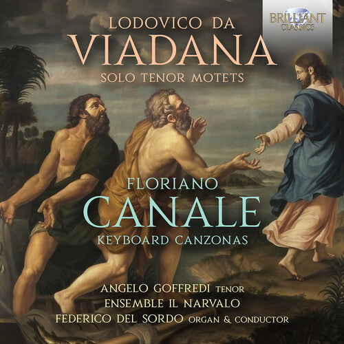 Angelo Goffredi - da Viadana: Solo Tenore Motets; Canale: Keyboard Canzonas