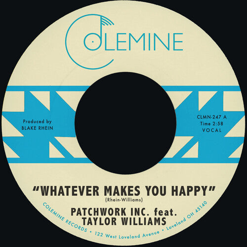 Patchwork Inc. ft Taylor Williams - Whatever Makes You Happy B/W Last Forever [Blue 7-inch]