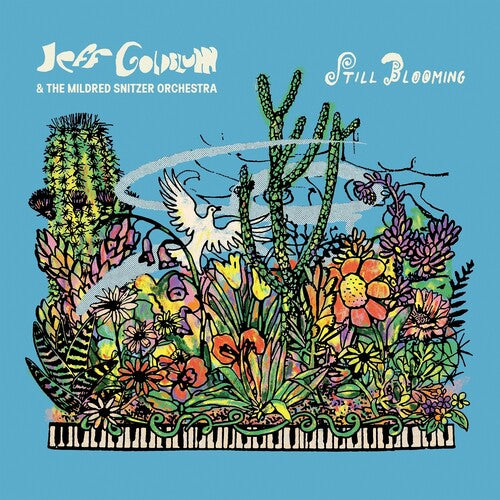 Jeff Goldblum & the Mildred Snitzer Orchestra - Still Blooming
