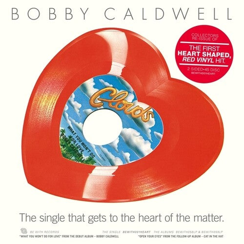 Bobby Caldwell - What You Won't Do For Love/Open Your Eyes [7-inch Heart Shaped Red]