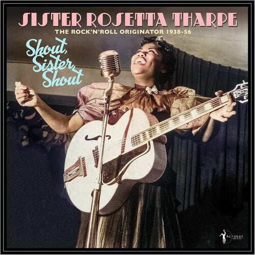 Sister Rosetta Tharpe - Shout, Sister, Shout: The Rock 