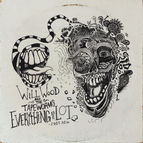 Will Wood & the Tape Worms - Everything Is A Lot (2015 Mix) [2LP]