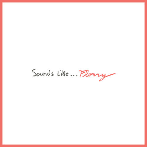 Florry - Sounds Like...