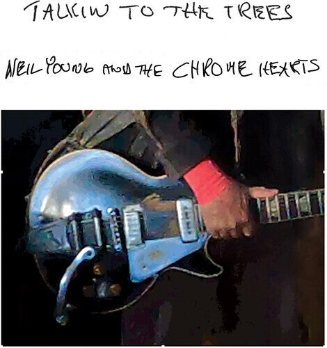 Neil Young and the Chrome Hearts - Talkin