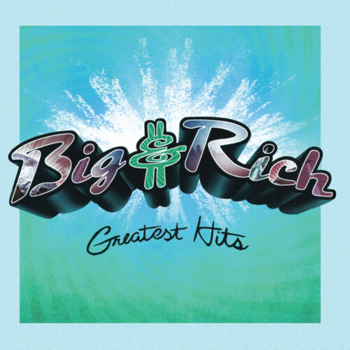 Big & Rich - Greatest Hits [Aqua]