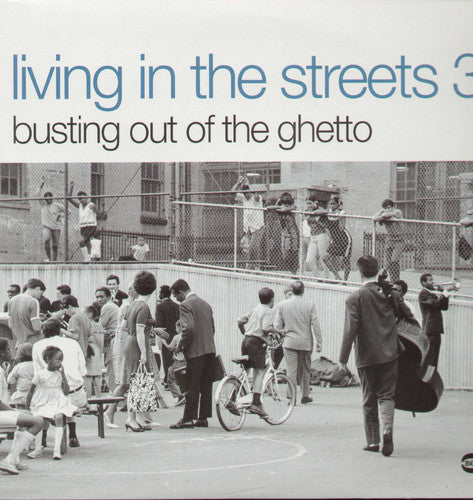 Various Artists - Living In The Streets, Vol. 3: Busting Out Of The Ghetto