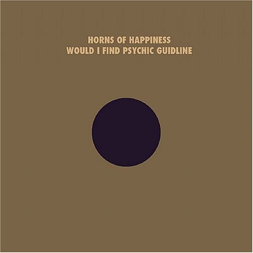 The Horns Of Happiness - Would I Find Your Psychic Guideline