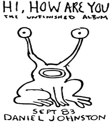 Daniel Johnston - Hi, How Are You