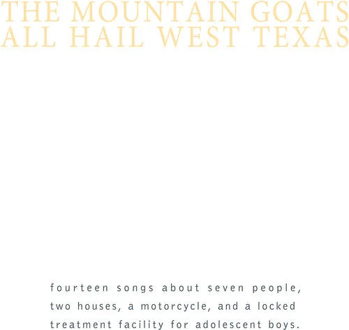 The Mountain Goats - All Hail West Texas