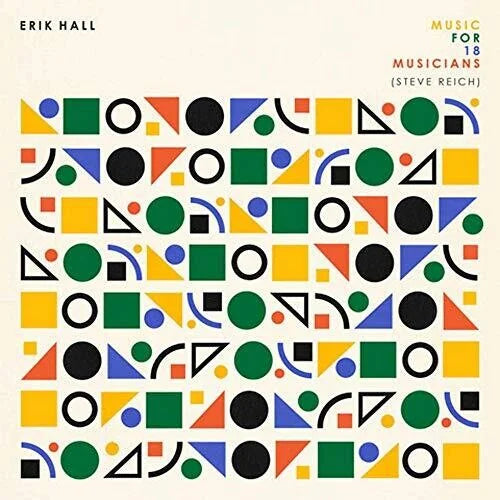 Erik Hall - Music For 18 Musicians (Steve Reich)