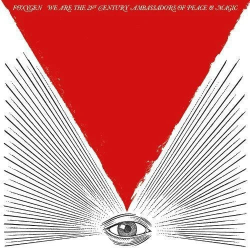 Foxygen - We Are The 21st Century Ambassadors Of Peace and Magic
