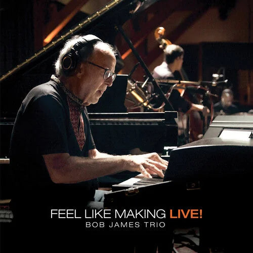 Bob James - Feel Like Making LIVE!