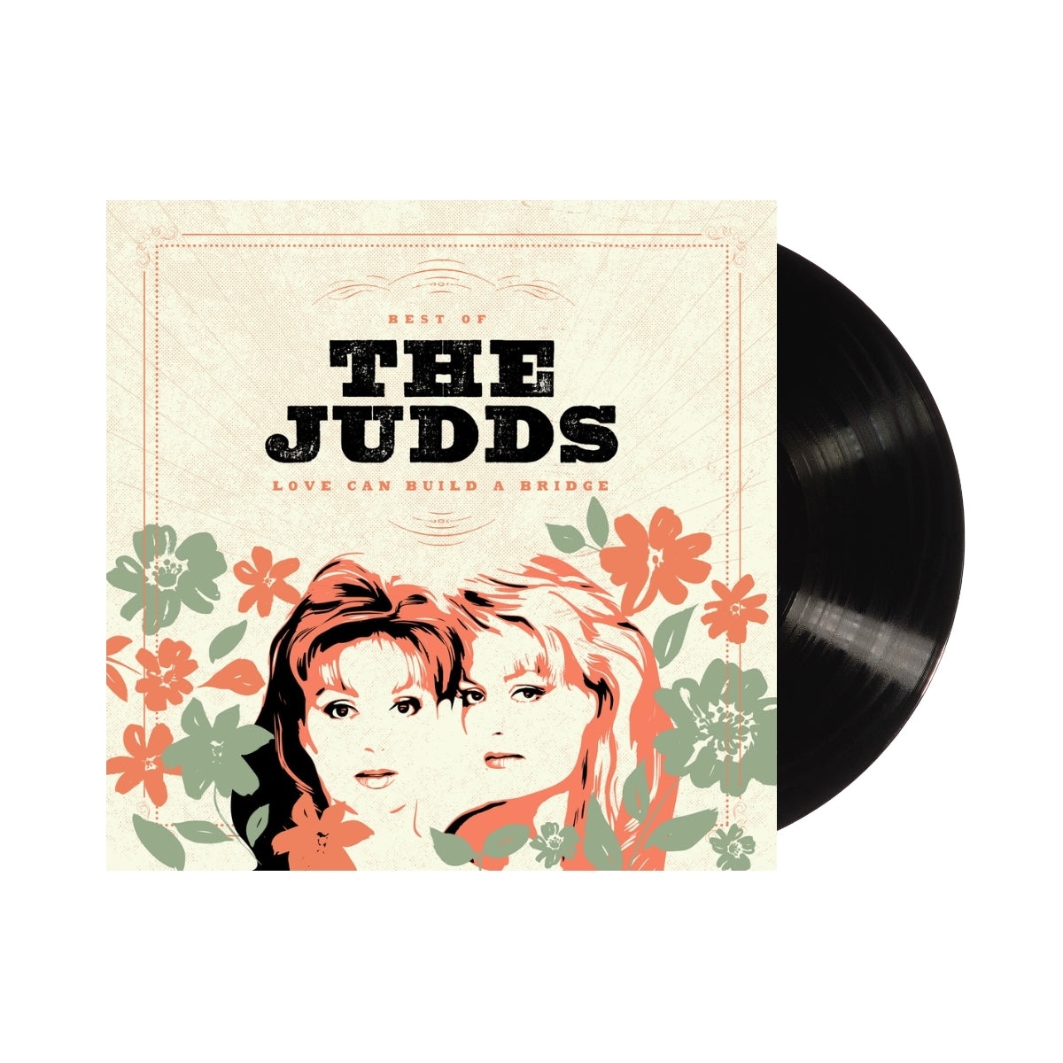 The Judds - Love Can Build A Bridge: Best Of The Judds