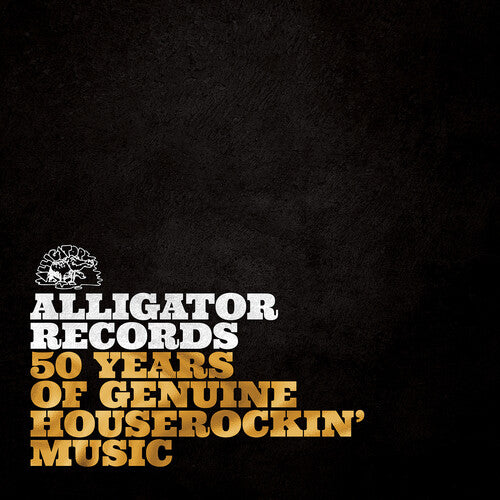 Various Artists - Alligator Records—50 Years Of Genuine Houserockin’ Music / Various