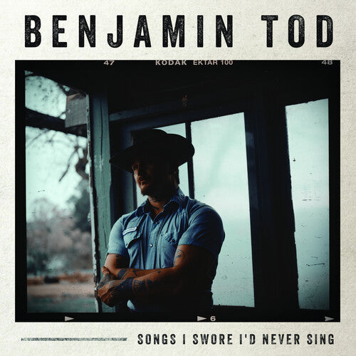 Benjamin Tod - Songs I Swore I'd Never Sing