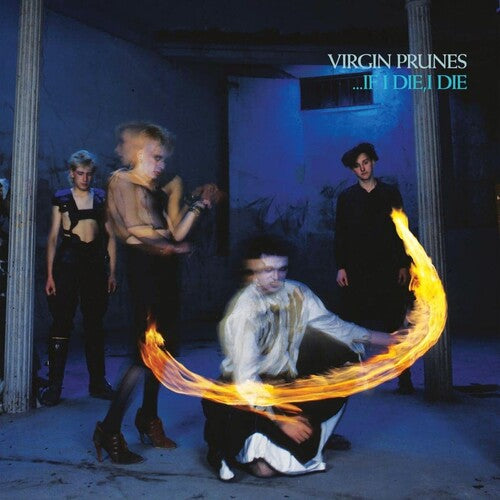 Virgin Prunes - ...If I Die, I Die (40th Anniversary Edition)