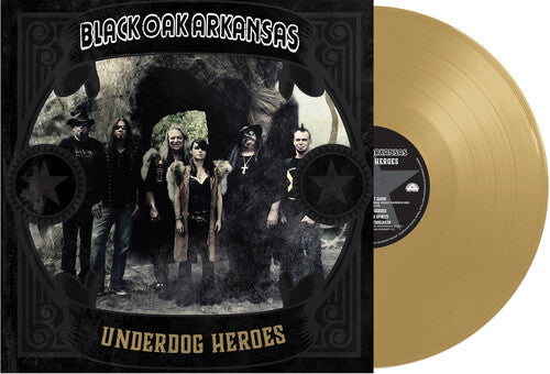 Black Oak Arkansas - Underdog Heroes (Gold)