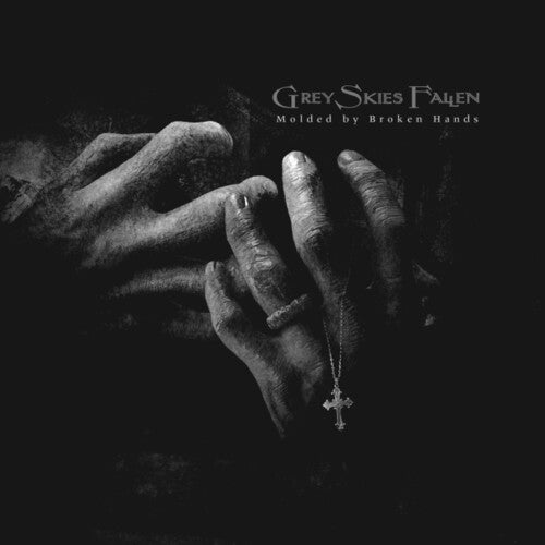 Grey Skies Fallen - Molded By Broken Hands [Smoke]