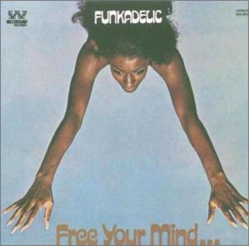Funkadelic - Free Your Mindand Your Ass Will Follow